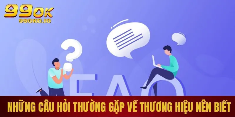 Những faq liên quan đến 99ok
